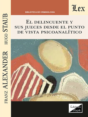 cover image of Delincuente y sus jueces desde el punto de vista psicoanalítico